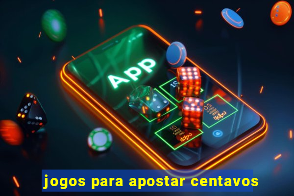 jogos para apostar centavos